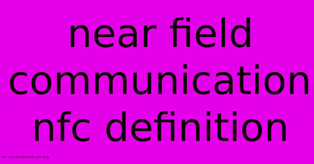 Near Field Communication Nfc Definition