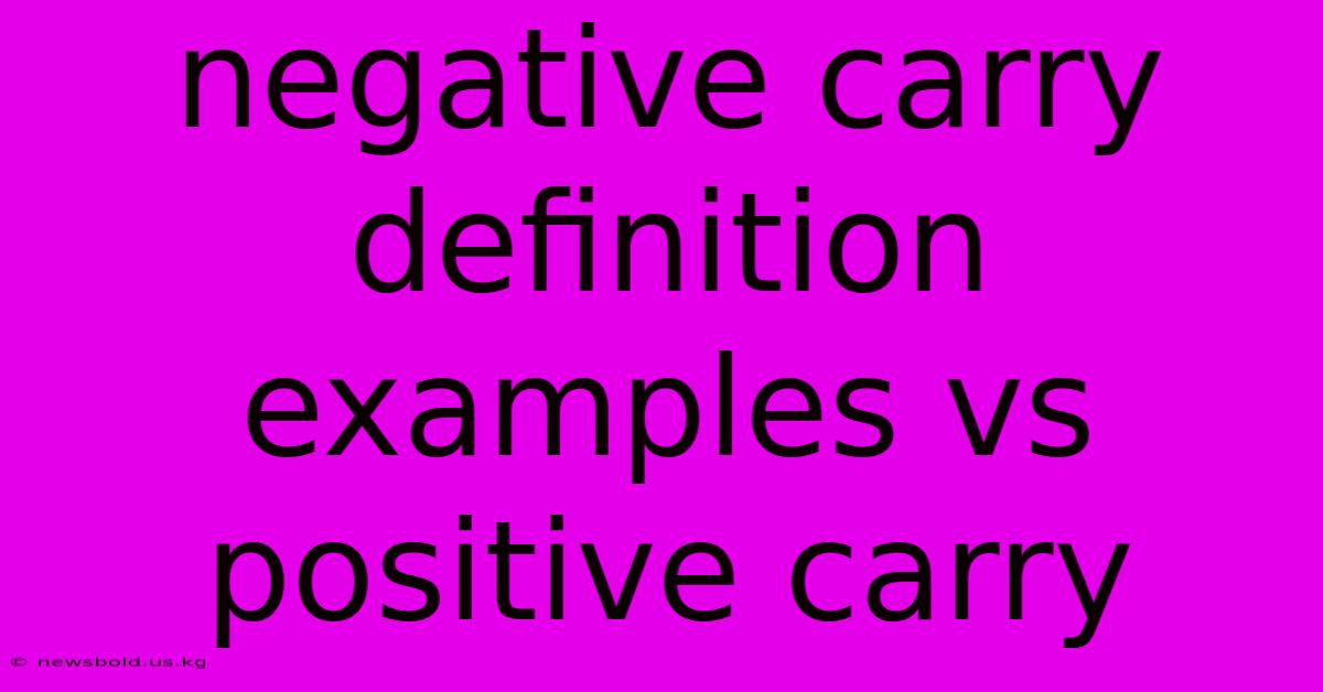 Negative Carry Definition Examples Vs Positive Carry