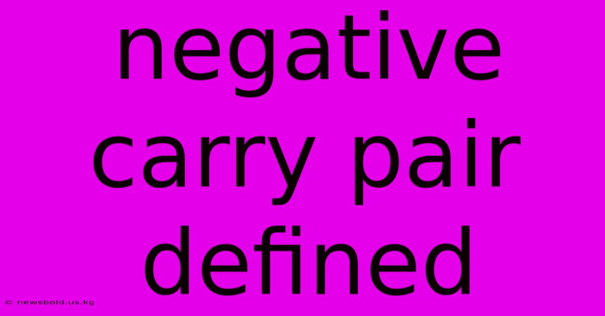 Negative Carry Pair Defined