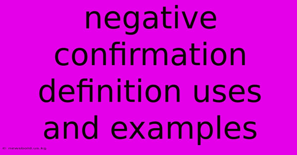 Negative Confirmation Definition Uses And Examples