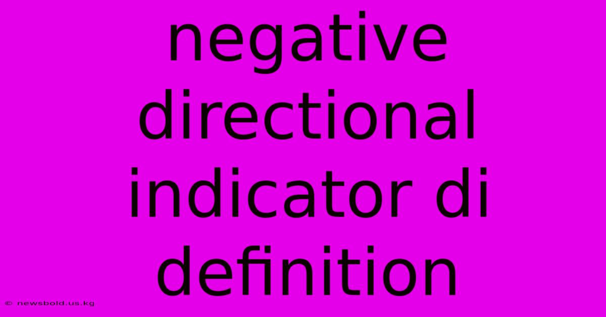 Negative Directional Indicator Di Definition