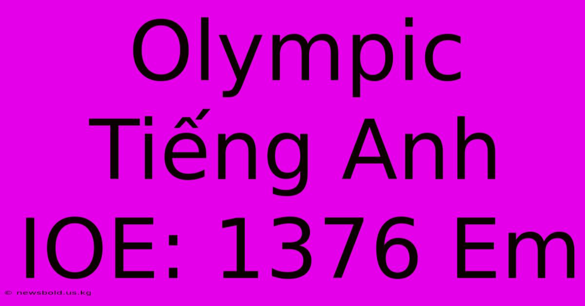 Olympic Tiếng Anh IOE: 1376 Em