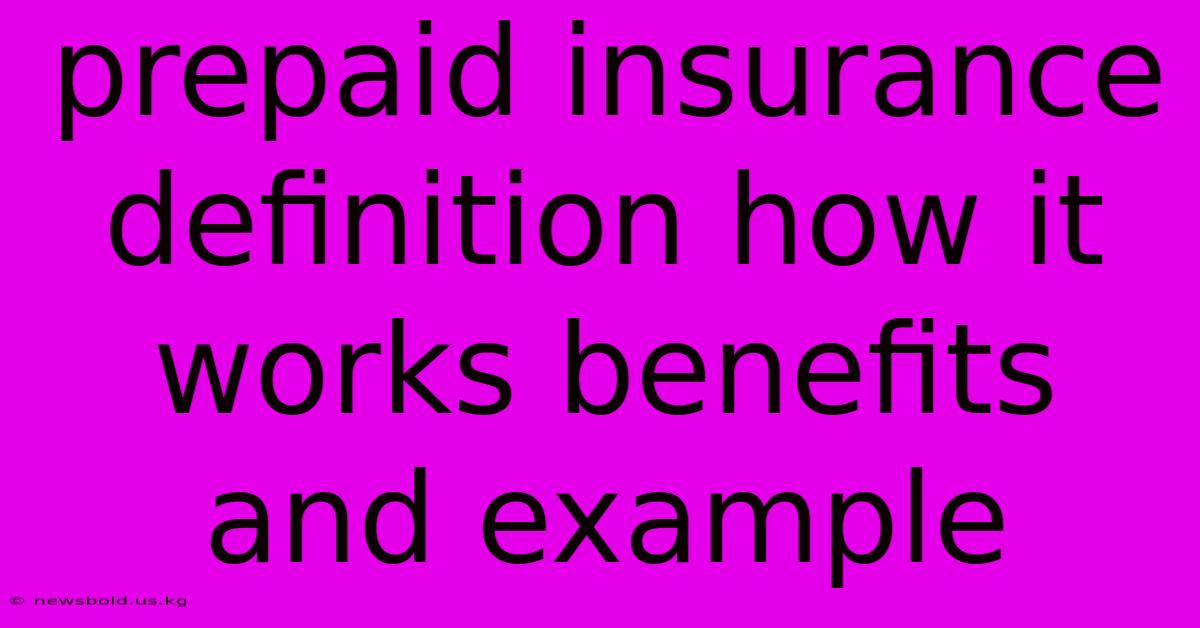 Prepaid Insurance Definition How It Works Benefits And Example