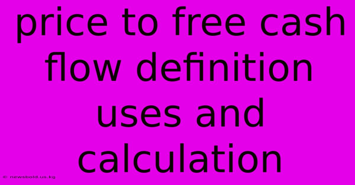 Price To Free Cash Flow Definition Uses And Calculation