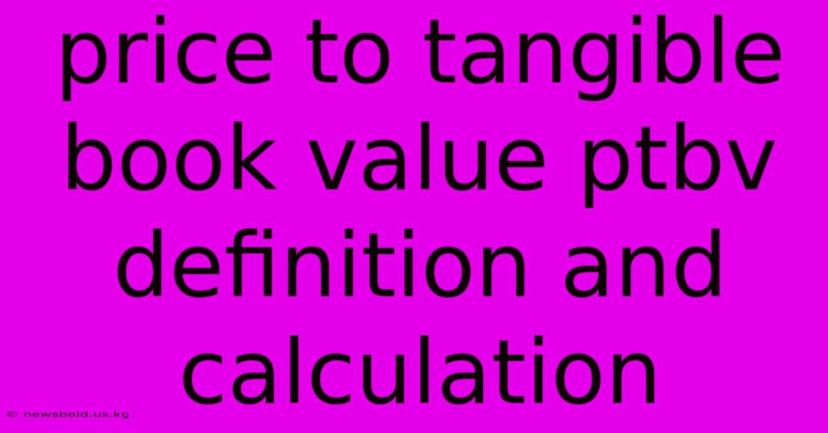 Price To Tangible Book Value Ptbv Definition And Calculation