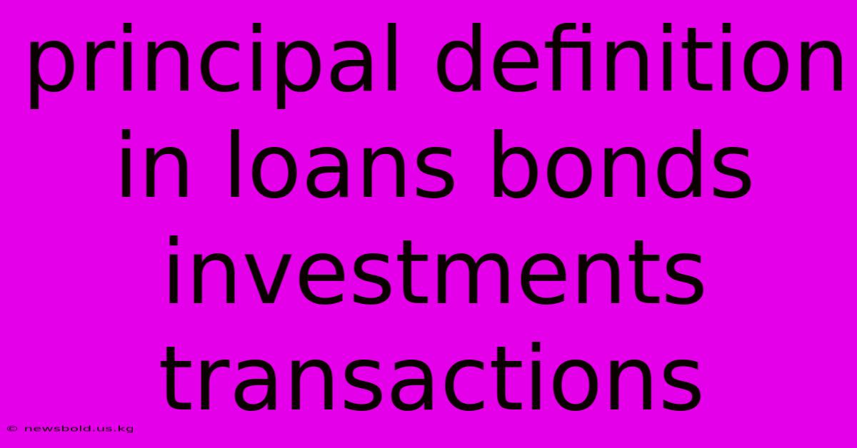 Principal Definition In Loans Bonds Investments Transactions