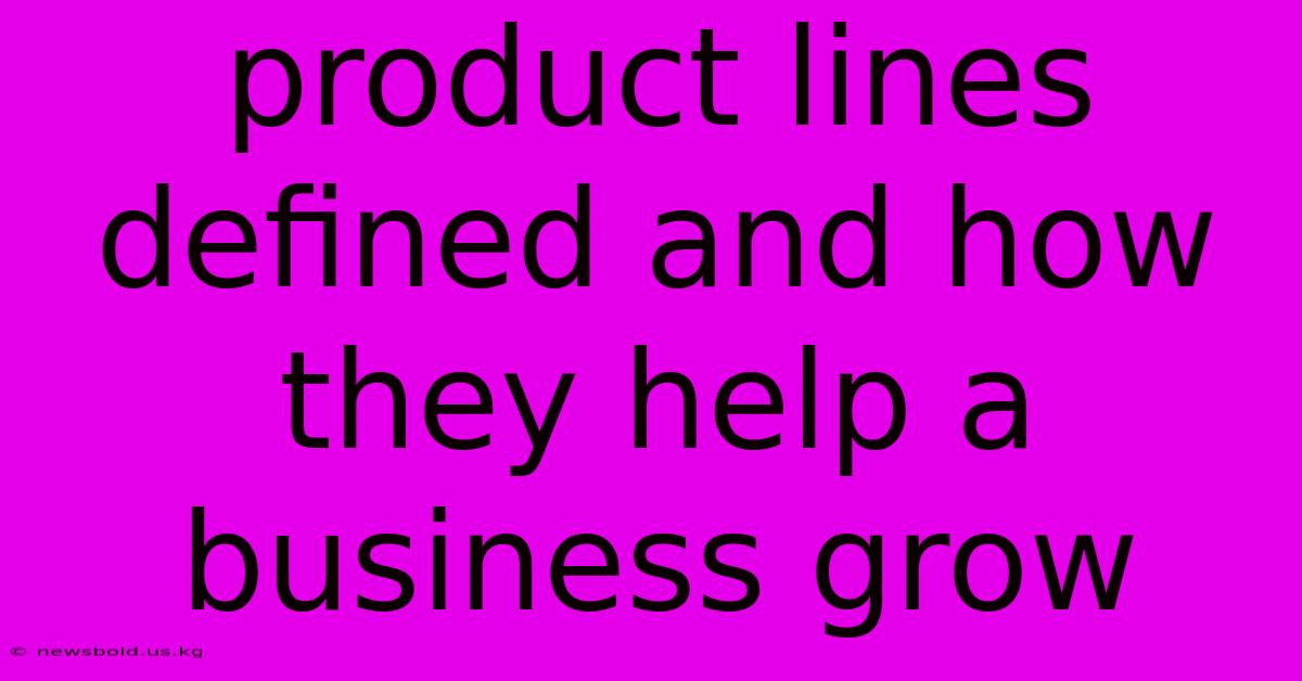 Product Lines Defined And How They Help A Business Grow