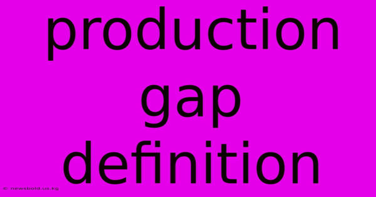 Production Gap Definition