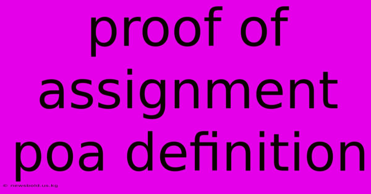 Proof Of Assignment Poa Definition