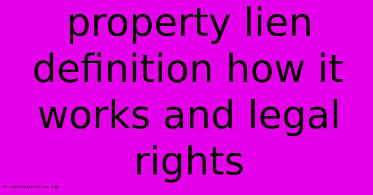 Property Lien Definition How It Works And Legal Rights