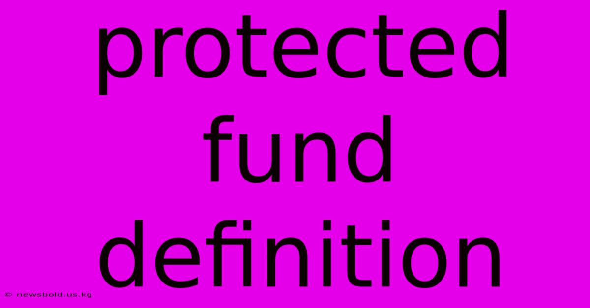 Protected Fund Definition