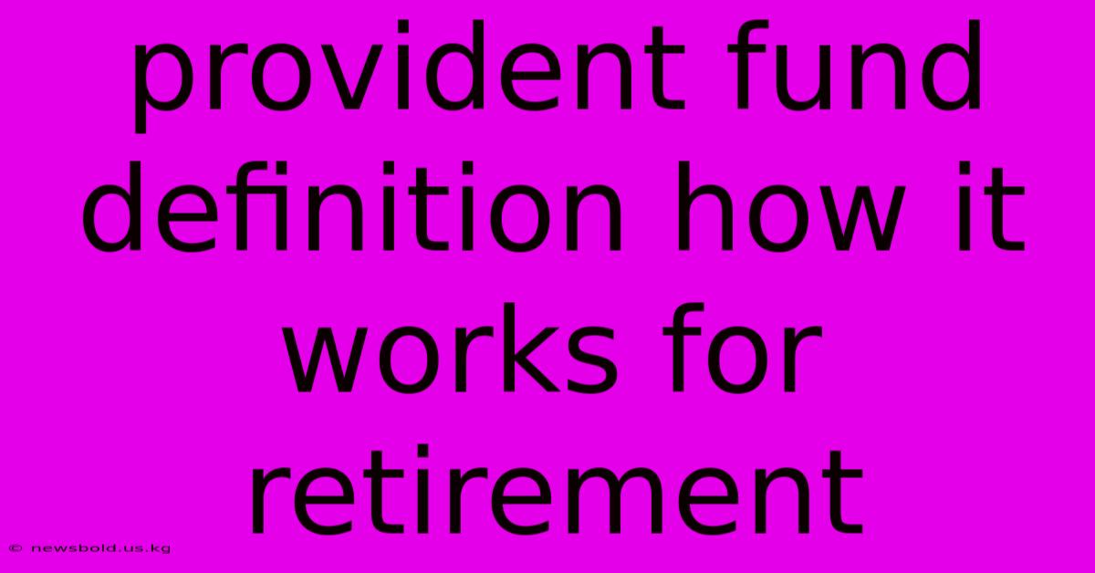 Provident Fund Definition How It Works For Retirement