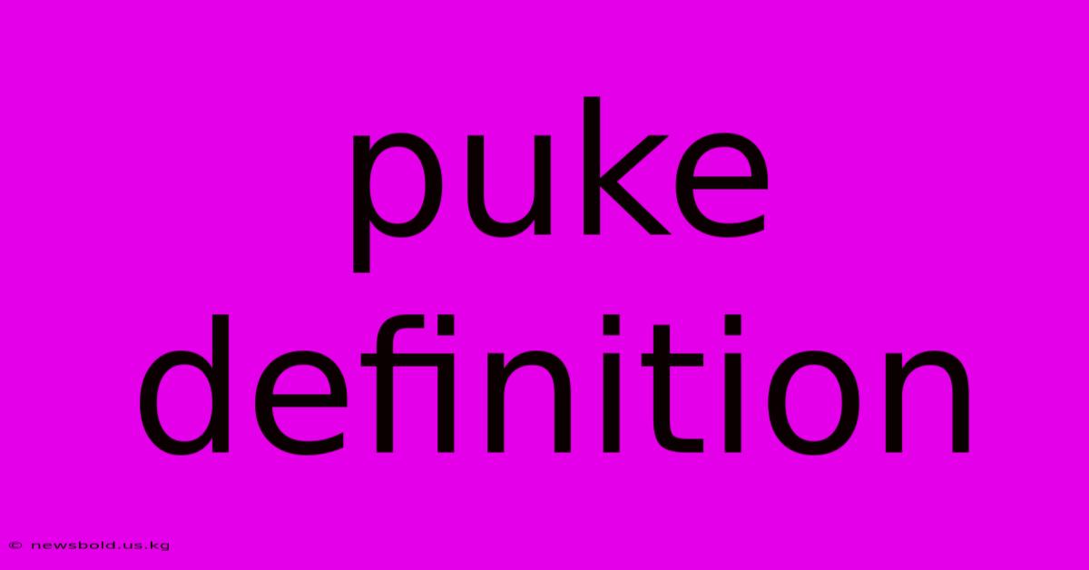 Puke Definition