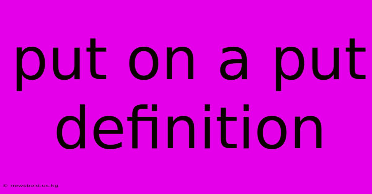 Put On A Put Definition