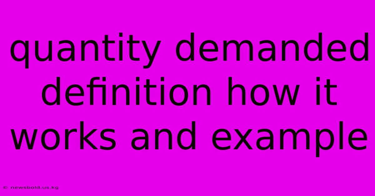 Quantity Demanded Definition How It Works And Example