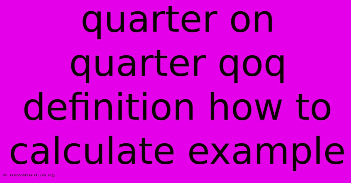 Quarter On Quarter Qoq Definition How To Calculate Example