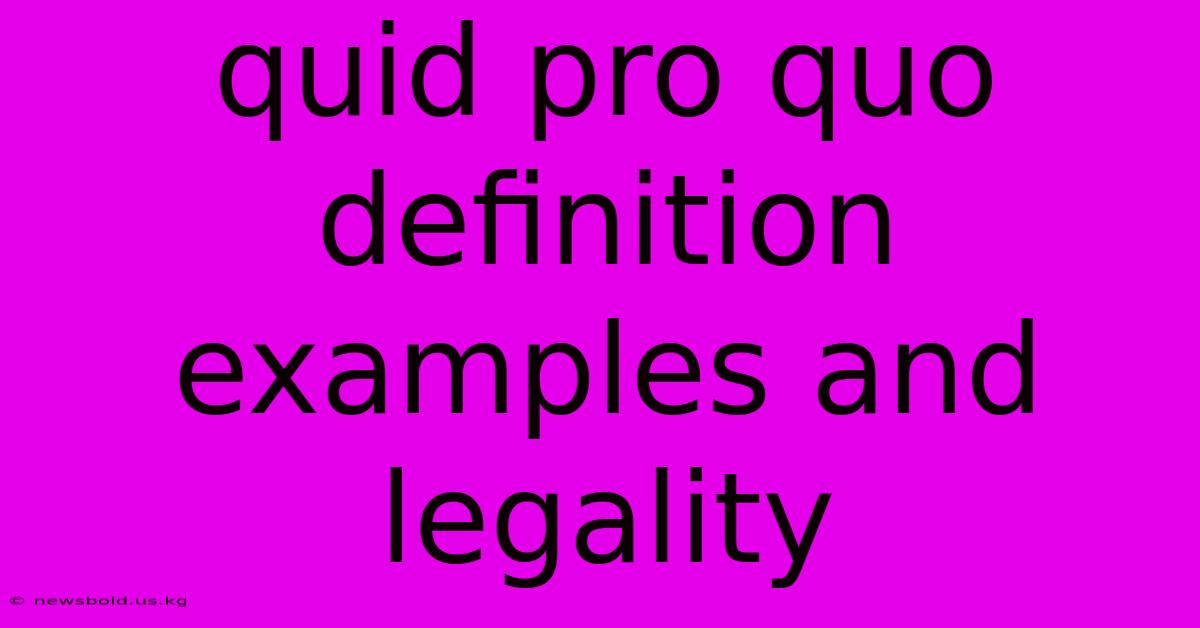 Quid Pro Quo Definition Examples And Legality