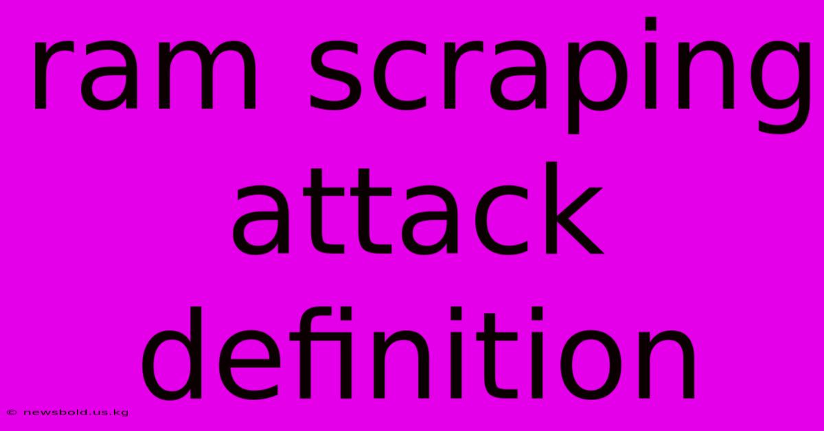 Ram Scraping Attack Definition