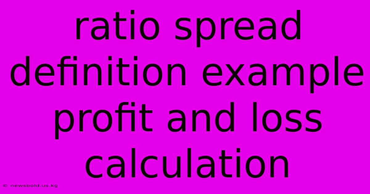 Ratio Spread Definition Example Profit And Loss Calculation