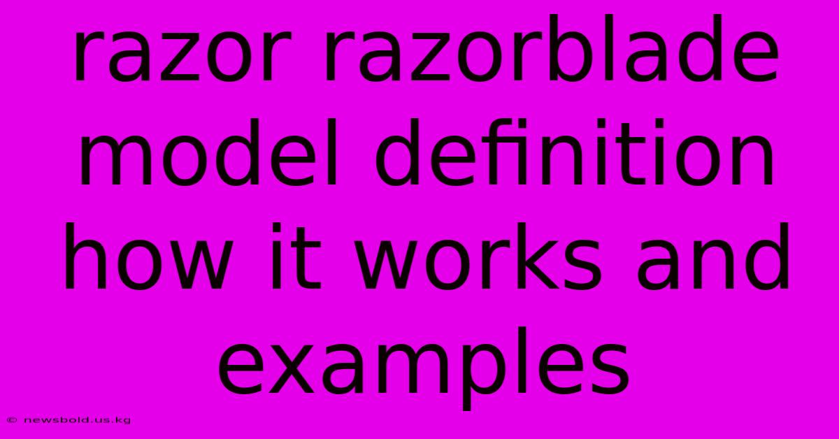 Razor Razorblade Model Definition How It Works And Examples