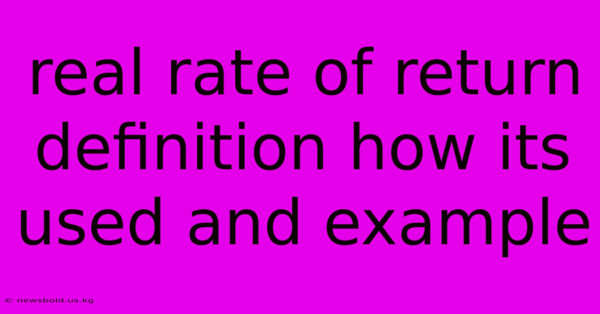 Real Rate Of Return Definition How Its Used And Example