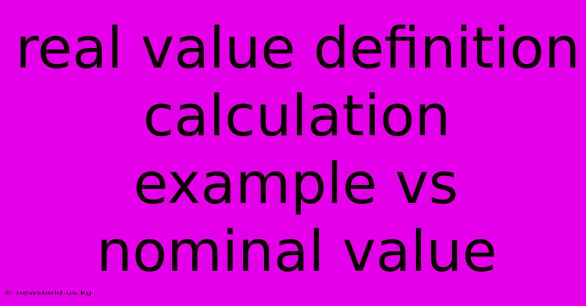 Real Value Definition Calculation Example Vs Nominal Value