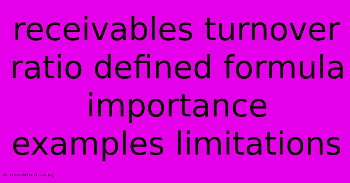 Receivables Turnover Ratio Defined Formula Importance Examples Limitations