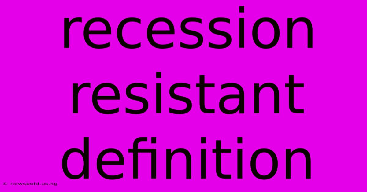 Recession Resistant Definition