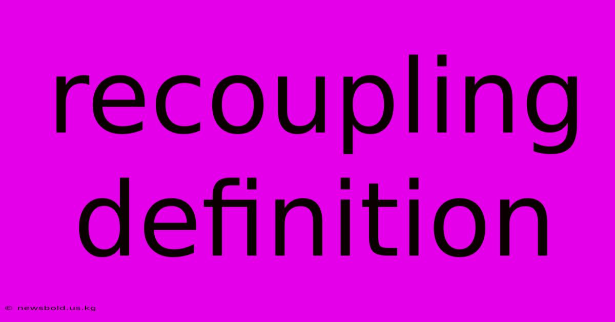 Recoupling Definition