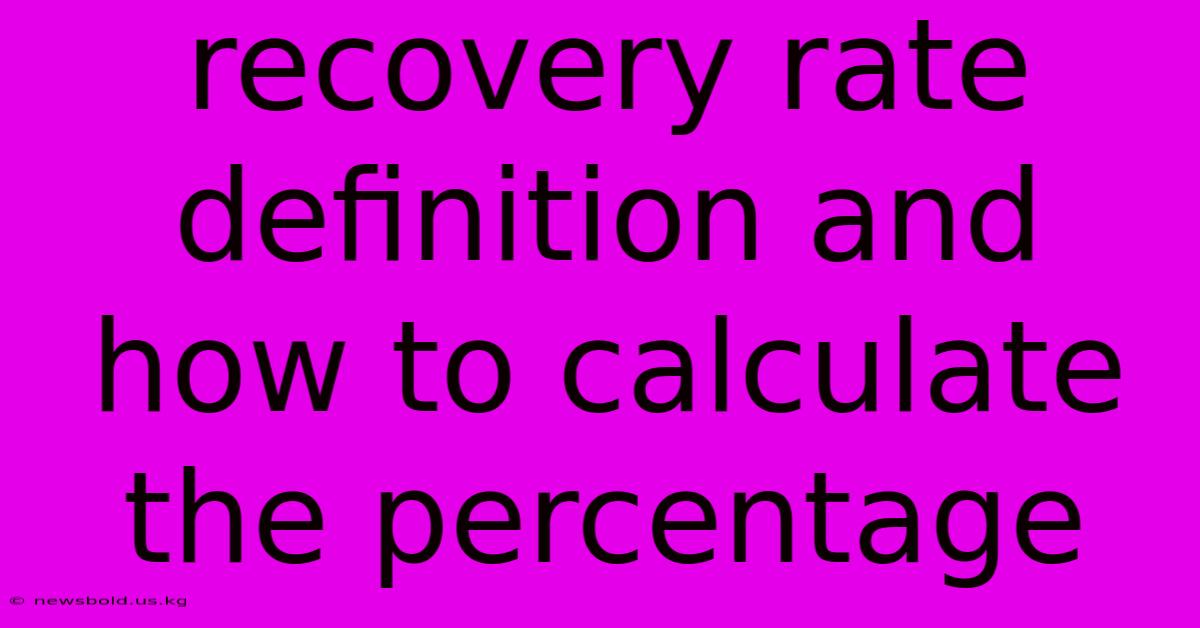 Recovery Rate Definition And How To Calculate The Percentage