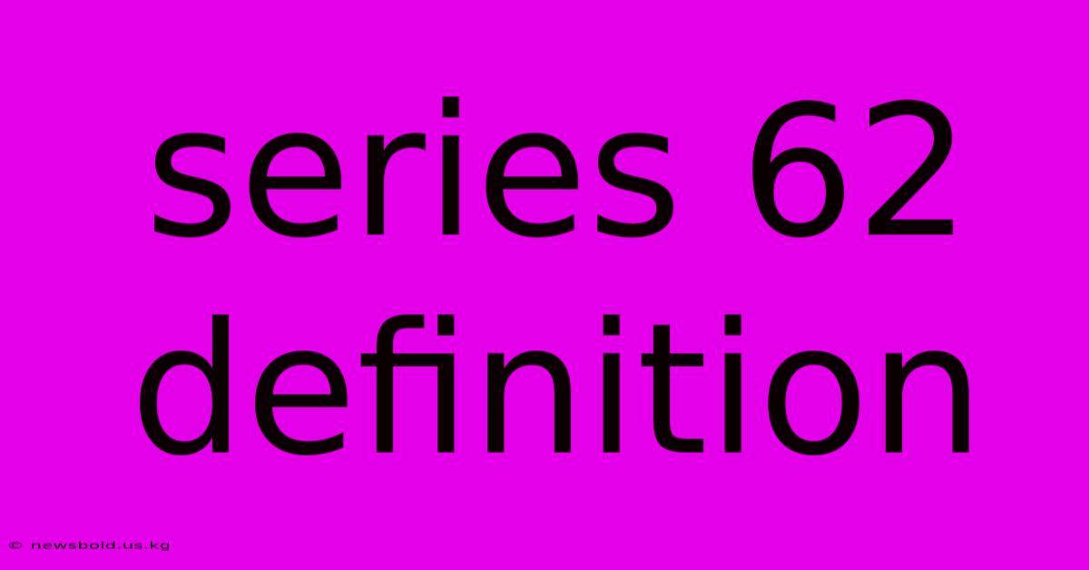 Series 62 Definition