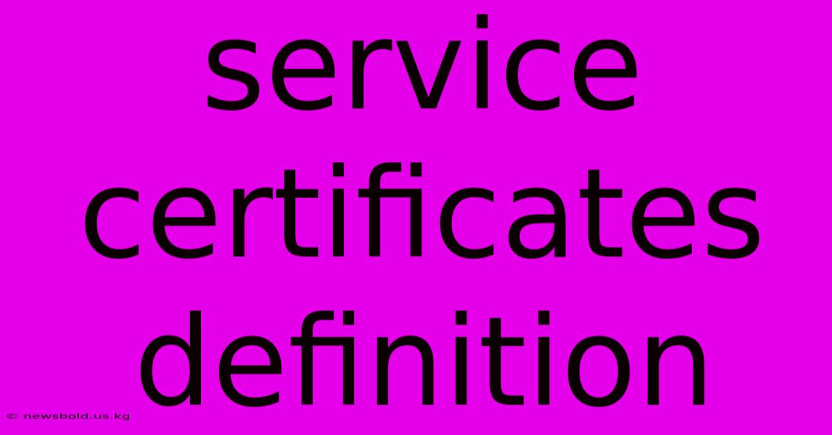 Service Certificates Definition