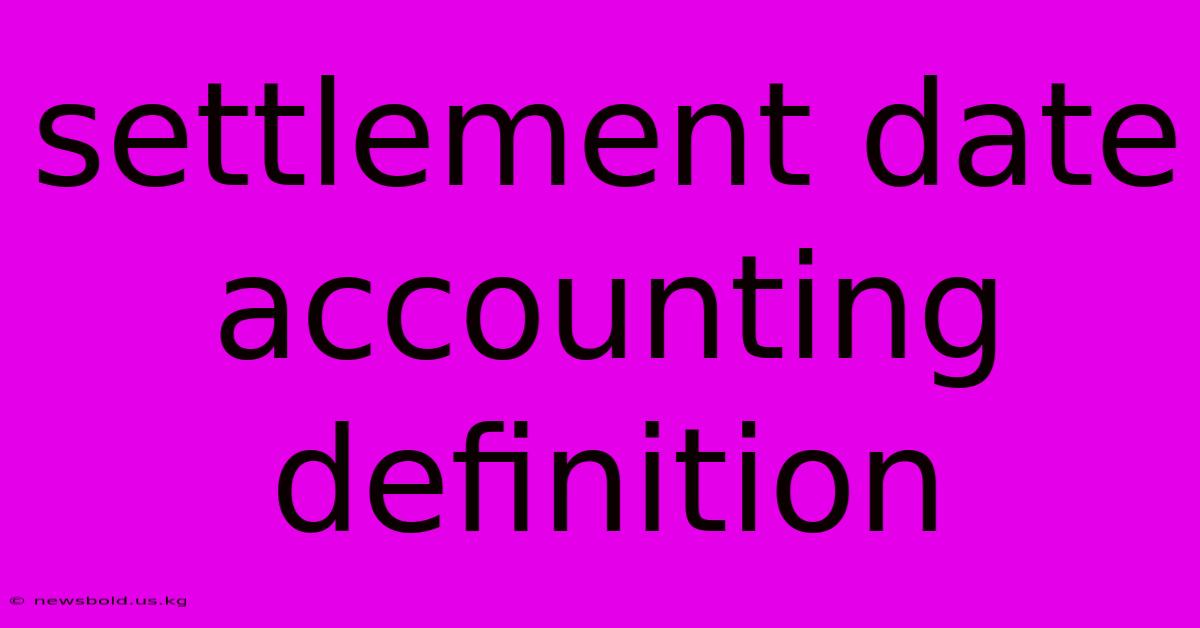 Settlement Date Accounting Definition