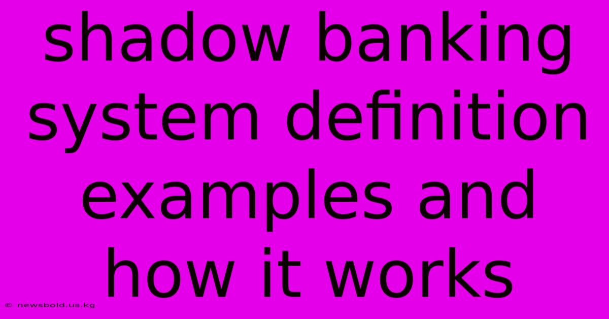 Shadow Banking System Definition Examples And How It Works