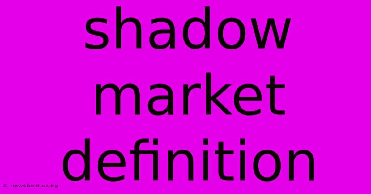 Shadow Market Definition