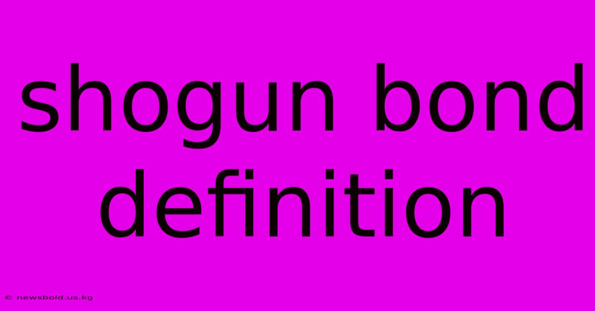 Shogun Bond Definition