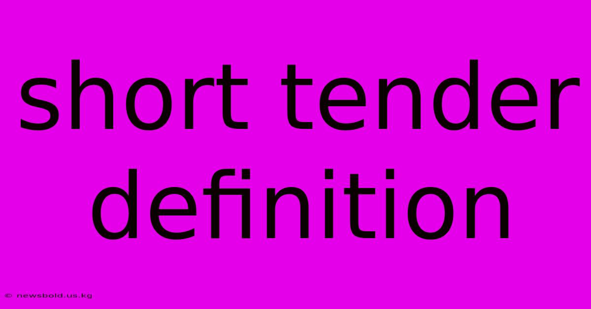 Short Tender Definition