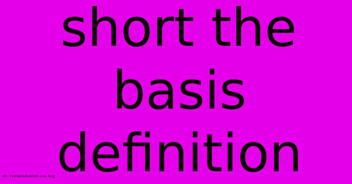 Short The Basis Definition