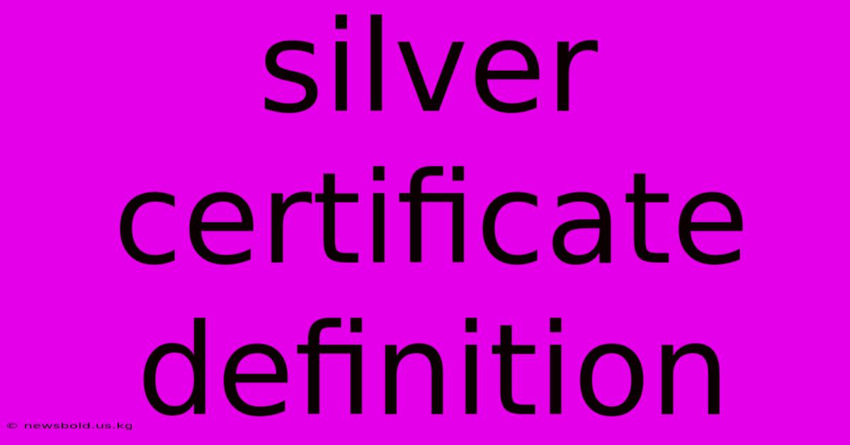 Silver Certificate Definition