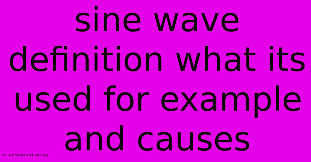 Sine Wave Definition What Its Used For Example And Causes