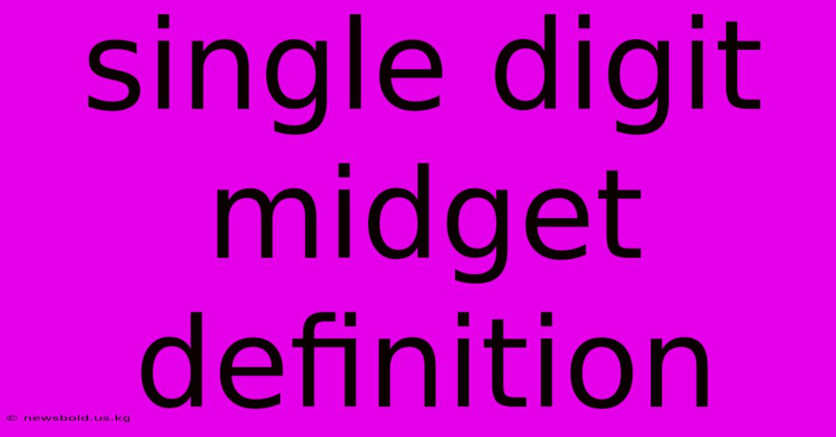 Single Digit Midget Definition