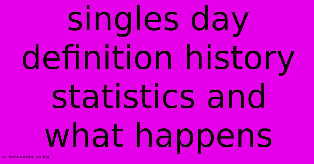 Singles Day Definition History Statistics And What Happens