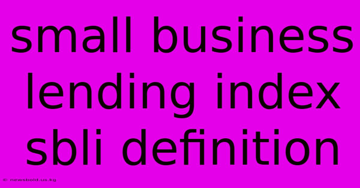 Small Business Lending Index Sbli Definition