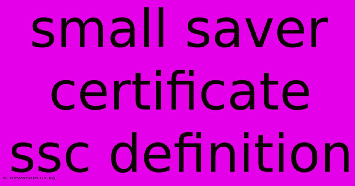 Small Saver Certificate Ssc Definition