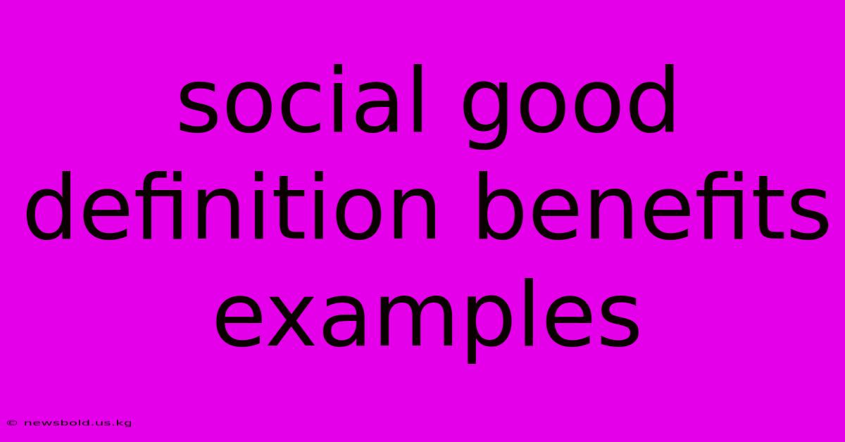 Social Good Definition Benefits Examples