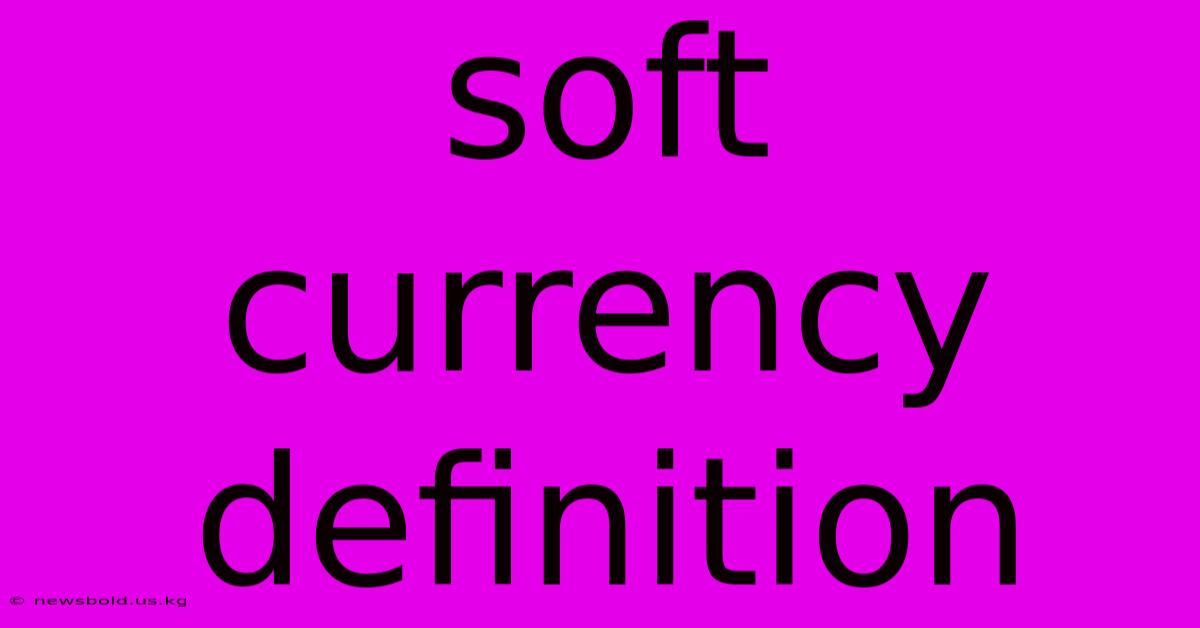 Soft Currency Definition