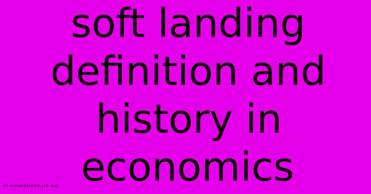 Soft Landing Definition And History In Economics