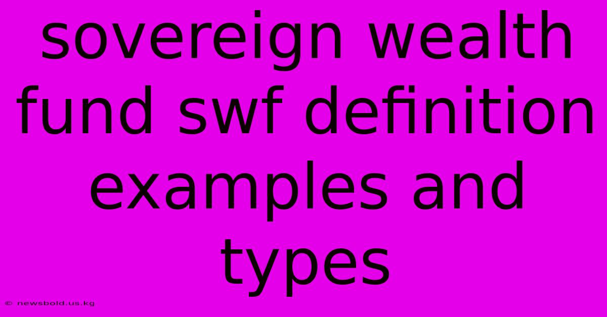 Sovereign Wealth Fund Swf Definition Examples And Types