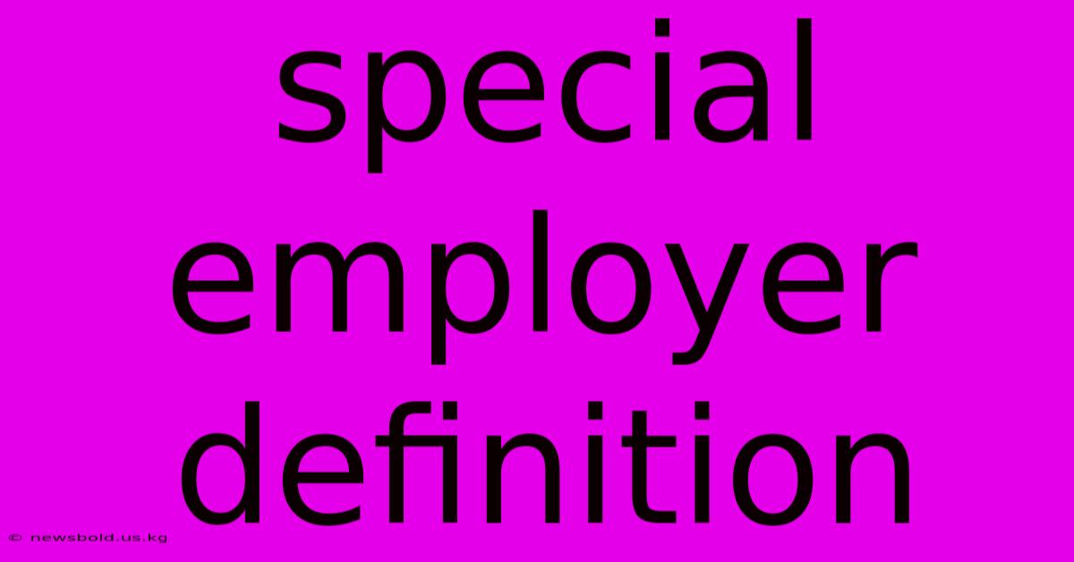 Special Employer Definition