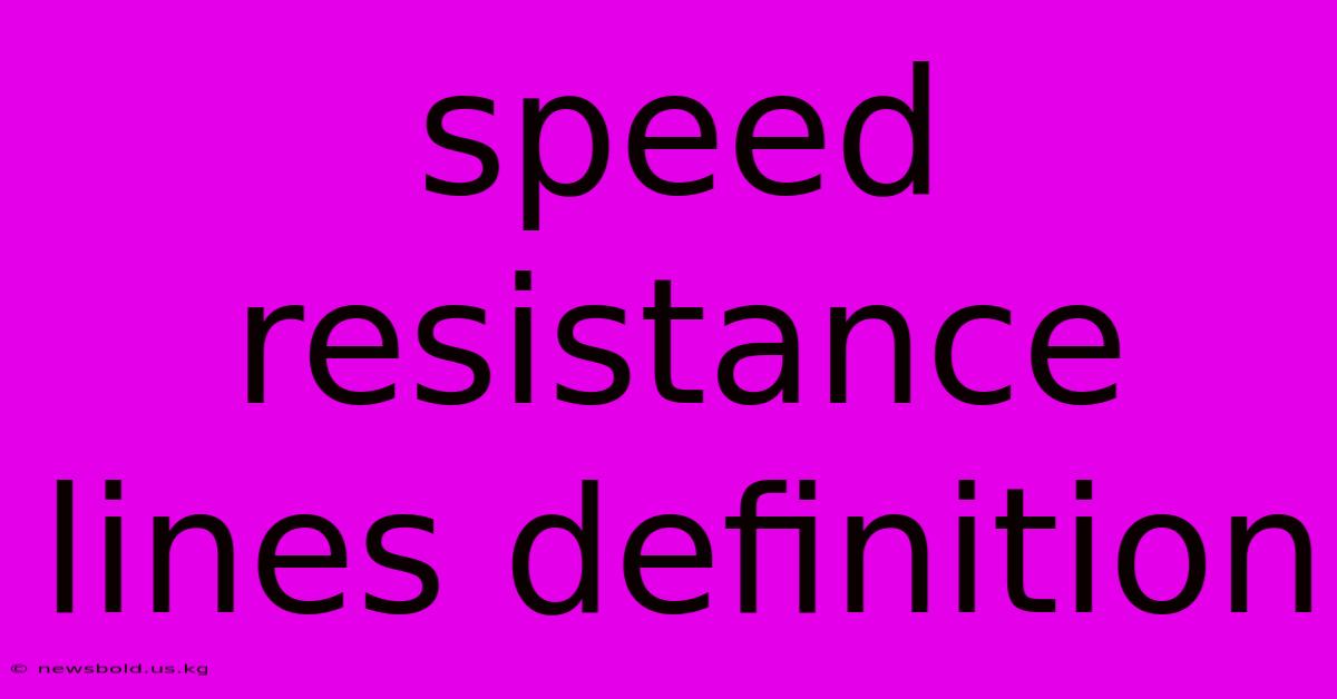 Speed Resistance Lines Definition